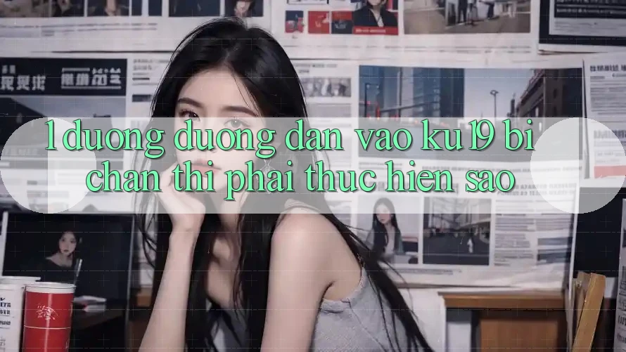 1. Đường đường dẫn vào ku19 bị chặn thì phải thực hiện sao? 1. Đường đường dẫn vào ku19 bị chặn thì phải thực hiện sao?