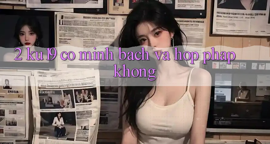 2. ku19 có minh bạch và hợp pháp không? 2. ku19 có minh bạch và hợp pháp không?