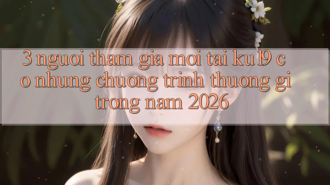 3. Người tham gia mới tại ku19 có những chương trình thưởng gì trong năm 2026?