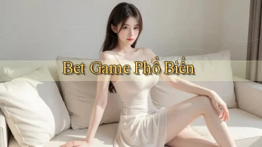 bet Game phổ biến