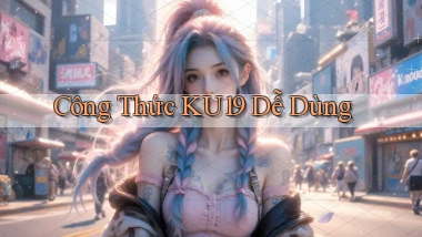công thức ku19 dễ dùng