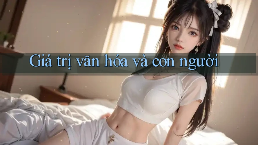 Giá trị văn hóa và con người