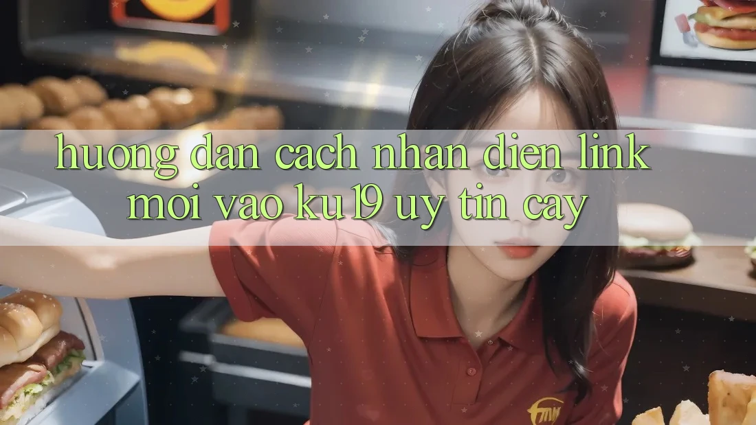 Hướng Dẫn Cách Nhận Diện Link Mới Vào ku19 Uy tín cậy Hướng Dẫn Cách Nhận Diện Link Mới Vào ku19 Uy tín cậy