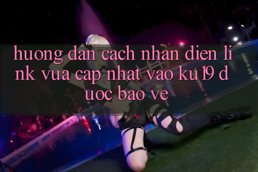 Hướng Dẫn Cách Nhận Diện Link Vừa cập nhật Vào ku19 Được bảo vệ Hướng Dẫn Cách Nhận Diện Link Vừa cập nhật Vào ku19 Được bảo vệ
