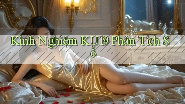 kinh nghiệm ku19 phân tích số