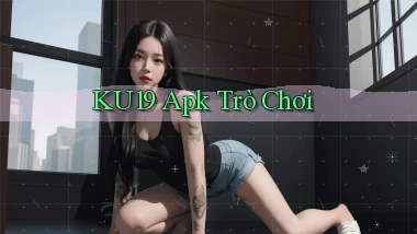ku19 apk trò chơi