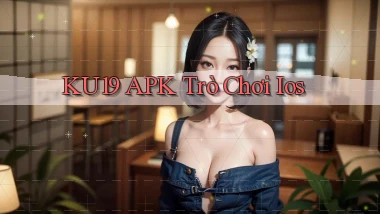 ku19 APK trò chơi ios