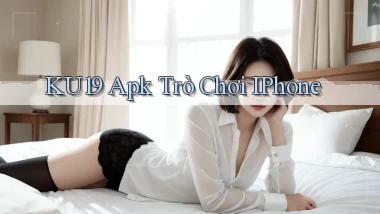 ku19 apk trò chơi iPhone