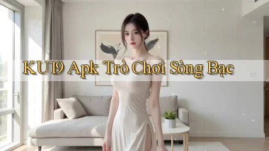 ku19 apk trò chơi sòng bạc