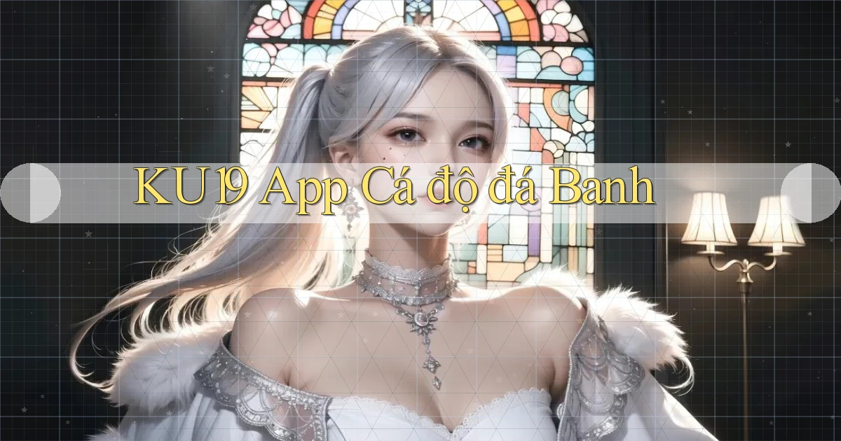 ku19 app cá độ đá banh
