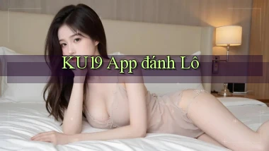 ku19 app đánh lô
