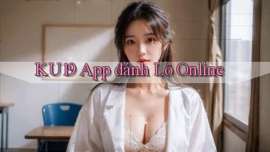 ku19 app đánh lô online