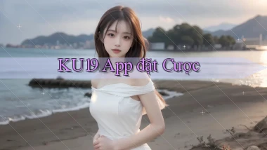 ku19 app đặt cược