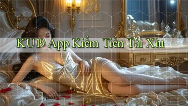ku19 app kiếm tiền tài xỉu