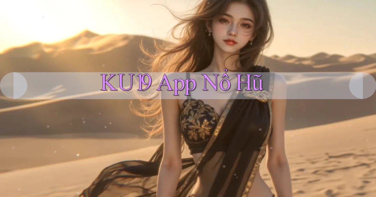 ku19 app nổ hũ