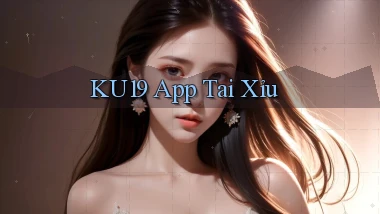 ku19 app tải xỉu