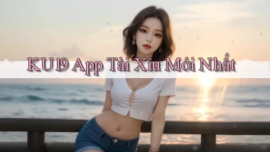 ku19 app tài xỉu mới nhất