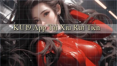 ku19 app tài xỉu rút tiền