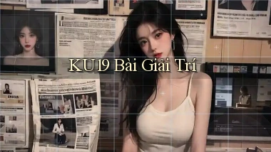 ku19 bài giải trí