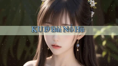 ku19 bài nổ hũ