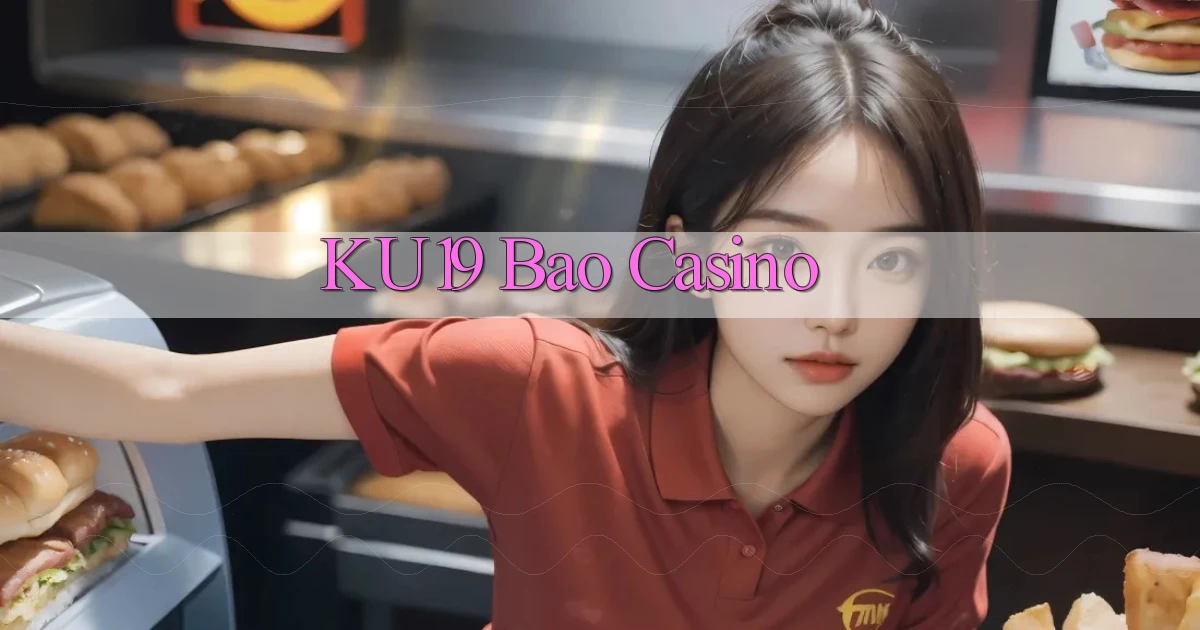 ku19 bao casino