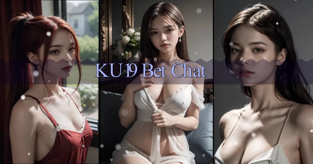 ku19 bet chat