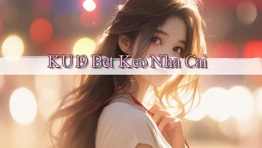 ku19 bet keo nha cai