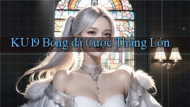 ku19  bóng đá cược thắng lớn