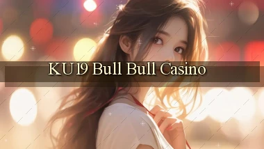 ku19 bull bull casino