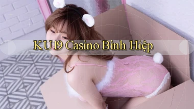 ku19 casino bình hiệp