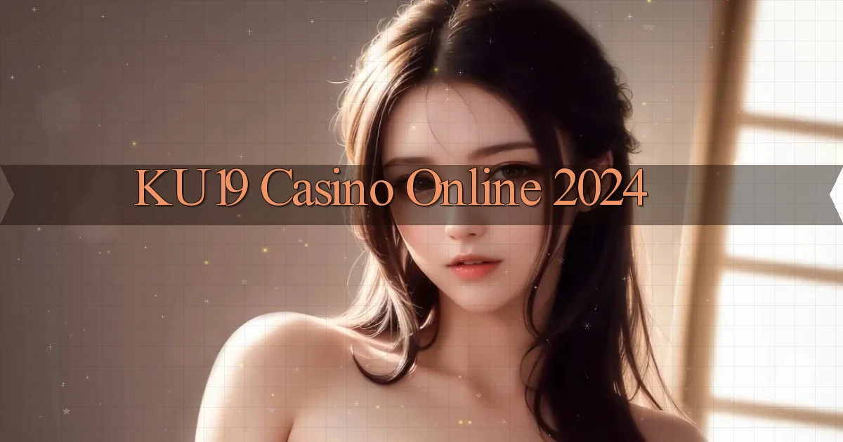 ku19 casino online 2024