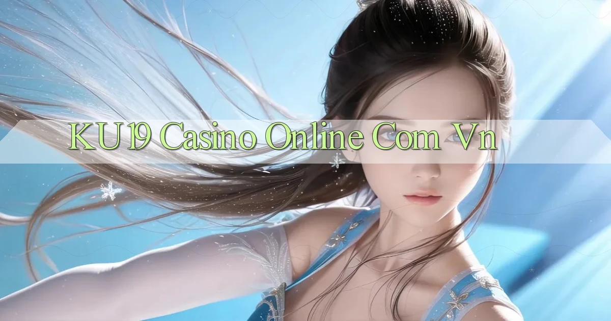 ku19 casino online com vn