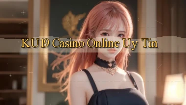 ku19 casino online uy tín