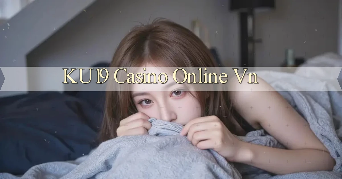 ku19 casino online vn