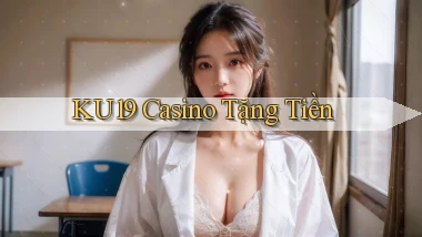 ku19 casino tặng tiền