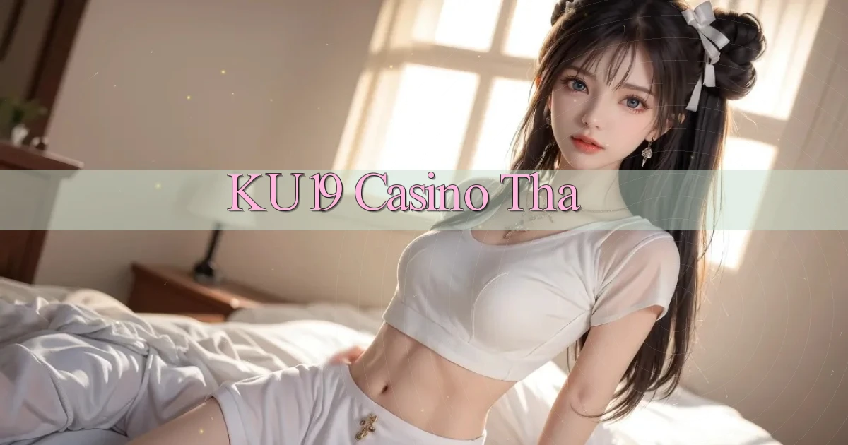 ku19 casino tha