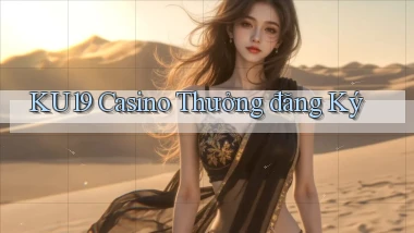 ku19 casino thưởng đăng ký