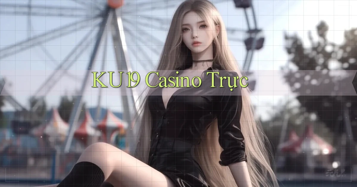 ku19 casino trực
