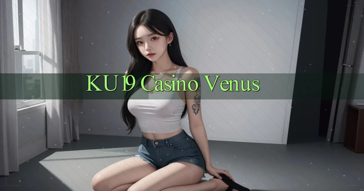 ku19 casino venus