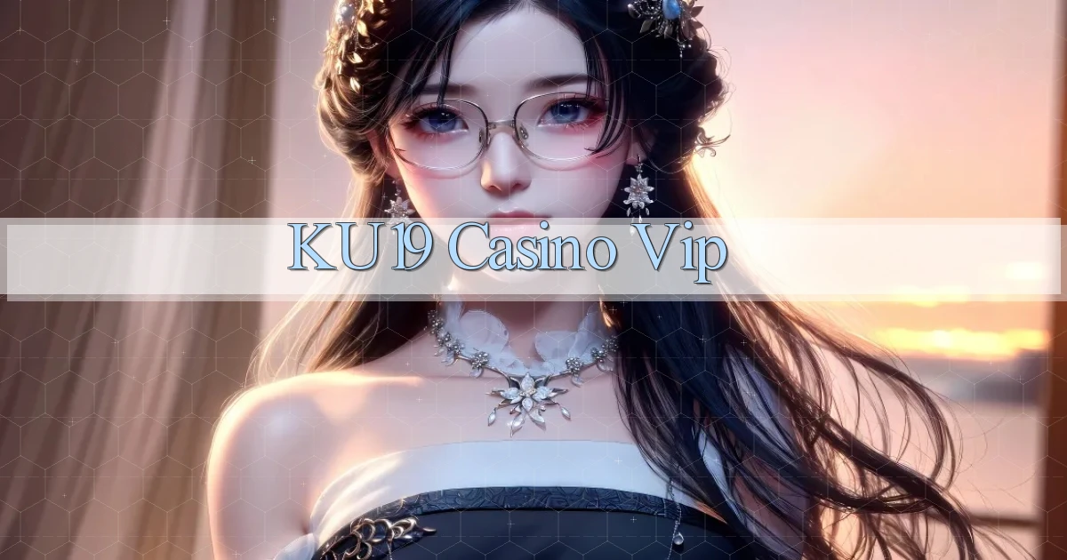 ku19 casino vip