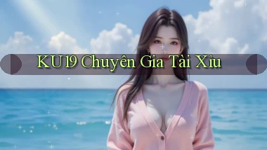 ku19  chuyên gia tài xỉu