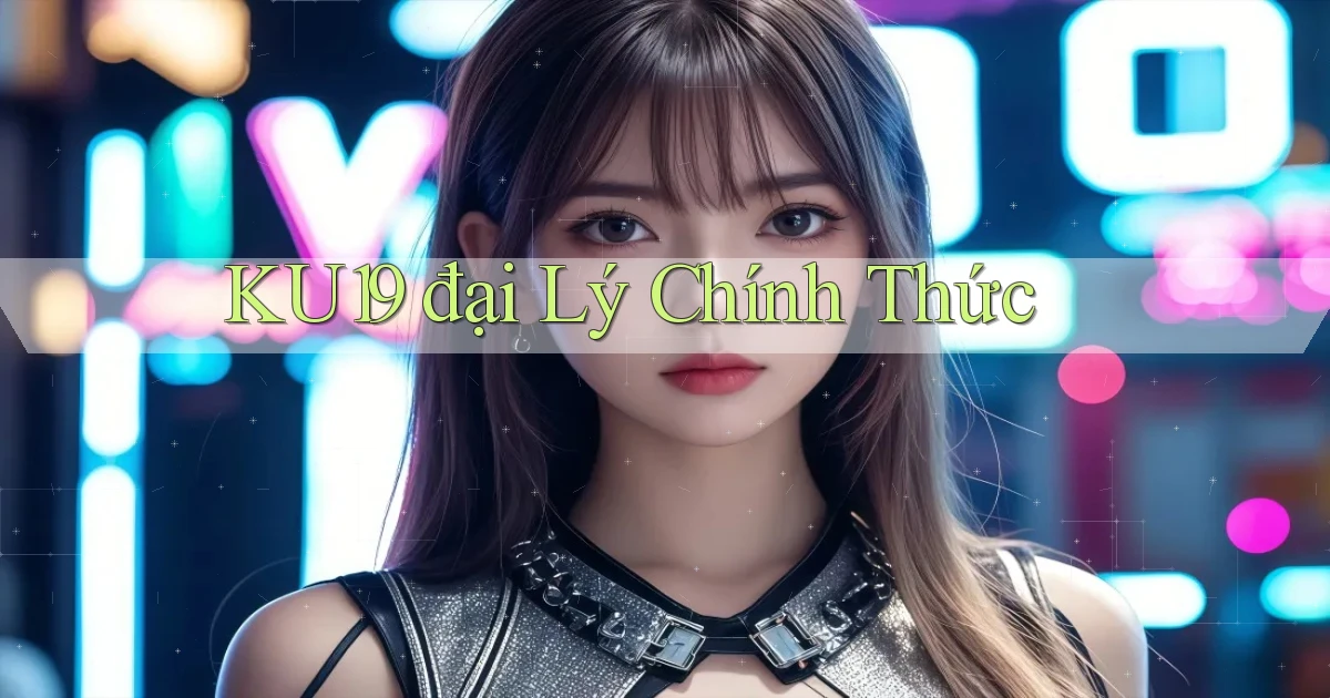 ku19  đại lý chính thức