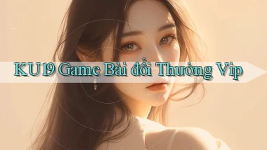 ku19  game bài đổi thưởng vip