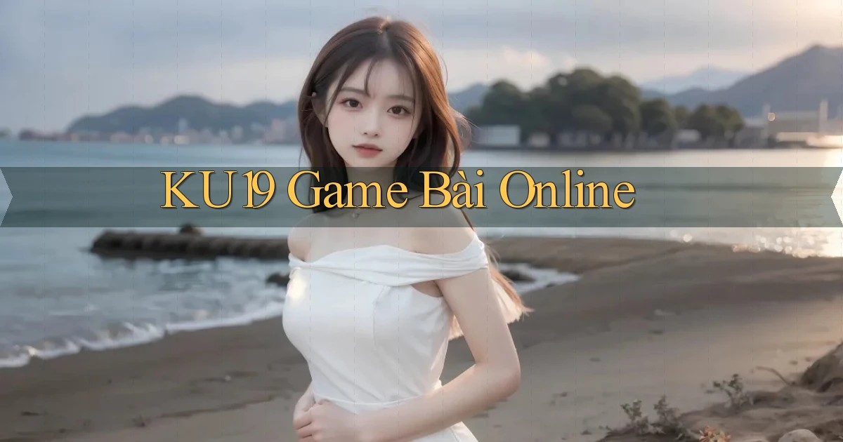 ku19  game bài online