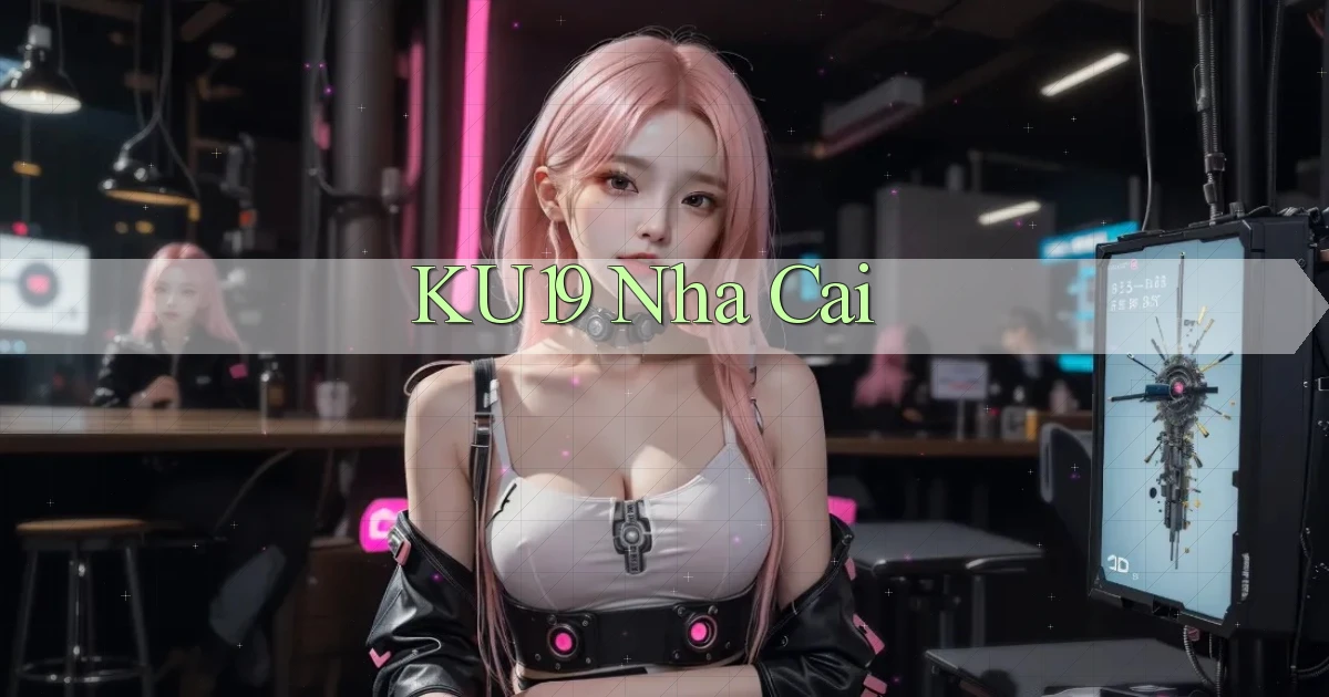 ku19 nha cai