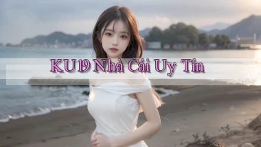ku19 nhà cái uy tín
