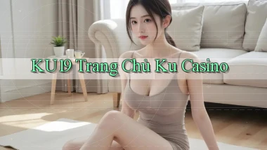 ku19  trang chủ ku casino