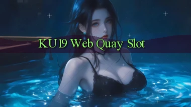 ku19  web quay slot