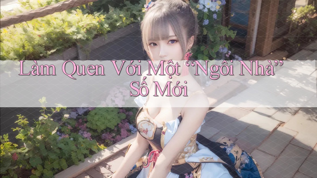 Làm Quen Với Một “Ngôi Nhà” Số Mới