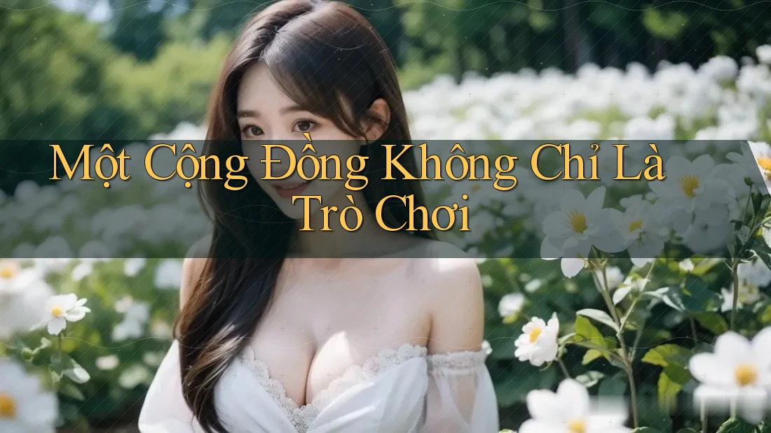 Một cộng đồng không chỉ là trò chơi